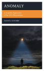 Anomaly: A Scientific Exploration of the UFO Phenomenon