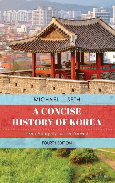 A Concise History of Korea: From Antiquity to the Present