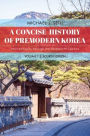 A Concise History of Premodern Korea: From Antiquity through the Nineteenth Century
