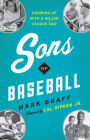 Sons of Baseball: Growing Up with a Major League Dad