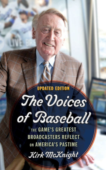 The Voices of Baseball: The Game's Greatest Broadcasters Reflect on America's Pastime