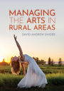 Managing the Arts in Rural Areas