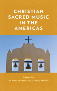 Title: Christian Sacred Music in the Americas, Author: Andrew Shenton