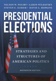 Title: Presidential Elections: Strategies and Structures of American Politics, Author: Nelson W. Polsby
