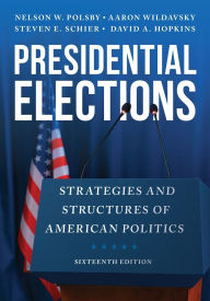 Title: Presidential Elections: Strategies and Structures of American Politics, Author: Nelson W. Polsby