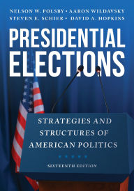 Title: Presidential Elections: Strategies and Structures of American Politics, Author: Nelson W. Polsby