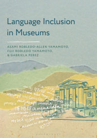 Title: Language Inclusion in Museums, Author: Asami Robledo-Allen Yamamoto