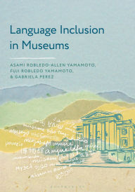 Title: Language Inclusion in Museums, Author: Asami Robledo-Allen Yamamoto