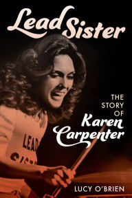 Title: Lead Sister: The Story of Karen Carpenter, Author: Lucy O'Brien author of Lead Sister: The Story of Karen Carpenter