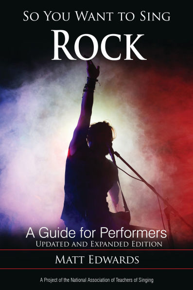 So You Want to Sing Rock: A Guide for Performers