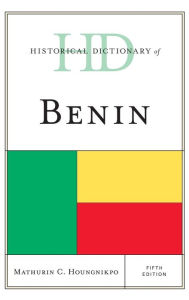 Title: Historical Dictionary of Benin, Author: Mathurin C. Houngnikpo