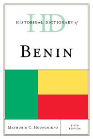 Title: Historical Dictionary of Benin, Author: Mathurin C. Houngnikpo