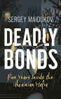 Deadly Bonds: Five Years Inside the Ukrainian Mafia