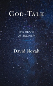 Title: God-Talk: The Heart of Judaism, Author: David Novak