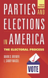 Title: Parties and Elections in America: The Electoral Process, Author: Mark D. Brewer