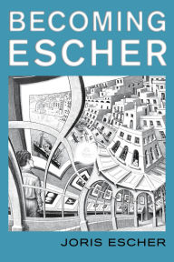 Title: Becoming Escher, Author: Joris Escher