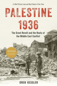 Title: Palestine 1936: The Great Revolt and the Roots of the Middle East Conflict, Author: Oren Kessler