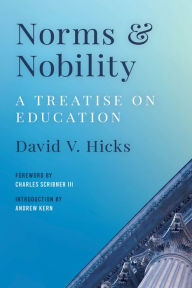Title: Norms and Nobility: A Treatise on Education, Author: David V. Hicks