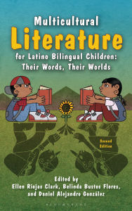 Title: Multicultural Literature for Latino Bilingual Children: Their Words, Their Worlds, Author: Ellen Riojas Clark