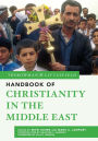 The Rowman & Littlefield Handbook of Christianity in the Middle East