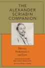 The Alexander Scriabin Companion: History, Performance, and Lore