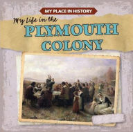 Title: My Life in the Plymouth Colony, Author: Max Caswell