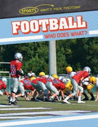 Title: Football: Who Does What?, Author: Ryan Nagelhout