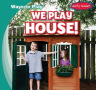 Title: We Play House!, Author: Kathleen Connors