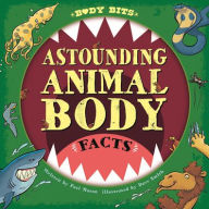 Title: Astounding Animal Body Facts, Author: Paul Mason