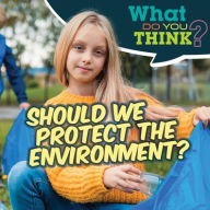 Title: Should We Protect the Environment?, Author: Raymie Davis