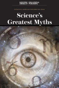 Title: Science's Greatest Myths, Author: Scientific American Editors