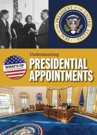Title: Understanding Presidential Appointments, Author: Amanda Kolpin