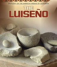 Title: The Luiseno, Author: Nora Ellison