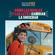 Title: Cómo las reglas y las leyes cambian la sociedad (How Rules and Laws Change Society), Author: Joshua Turner