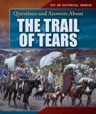 Title: Questions and Answers About the Trail of Tears, Author: Brianna Battista