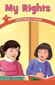 Title: My Rights: Understanding Citizenship, Author: Mitchell Allen