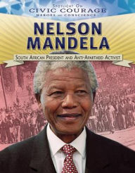 Title: Nelson Mandela: South African President and Anti-Apartheid Activist, Author: Susan Meyer