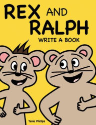 Title: Rex and Ralph Write a Book, Author: Tania Phillips