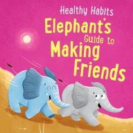 Title: Elephant's Guide to Making Friends, Author: Lisa Edwards