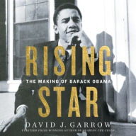 Title: Rising Star: The Making of Barack Obama, Author: David J. Garrow