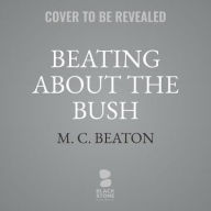 Beating about the Bush (Agatha Raisin Series #30)