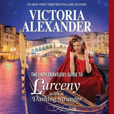 The Lady Travelers Guide to Larceny with a Dashing Stranger (Lady Travelers Society Series #2)