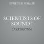 Scientists of Sound I: Rock & Roll's Most Legendary Record Producers Speak!