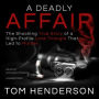 A Deadly Affair: The Shocking True Story of a High Profile Love Triangle that Led to Murder