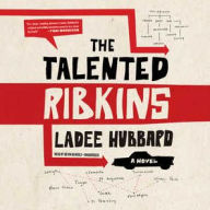 Title: The Talented Ribkins: A Novel, Author: Ladee Hubbard