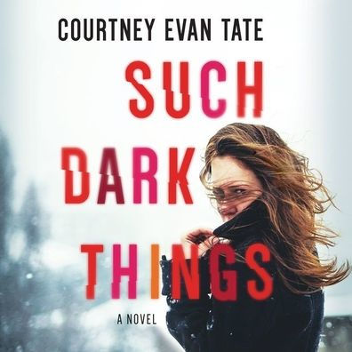 Such Dark Things By Courtney Evan Tate Audio Cd Barnes Noble