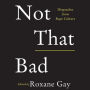 Not That Bad: Dispatches from Rape Culture