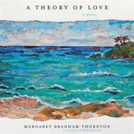 Title: A Theory of Love : Library Edition, Author: Margaret Bradham Thornton