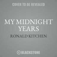 Title: My Midnight Years: Surviving Jon Burge's Police Torture Ring and Death Row, Author: Ronald Kitchen