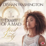 Title: Diary of a Mad First Lady, Author: DiShan Washington